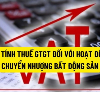 Thay đổi quy định về giá tính thuế GTGT khi chuyển nhượng BĐS người sắp giao dịch nhà đất cần biết