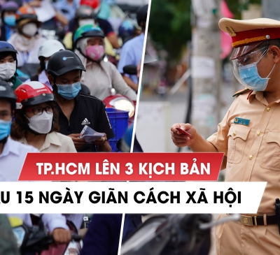 TP. Hồ Chí Minh chuẩn bị 3 kịch bản sau 15 ngày giãn cách xã hội