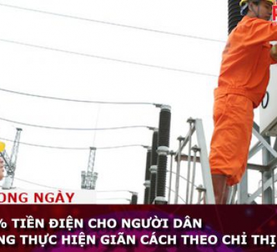 Giảm tiền điện, tiền nước cho người dân khu vực đang giãn cách theo Chỉ thị 16