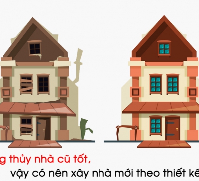 Phong thủy nhà cũ tốt, vậy có nên xây nhà mới theo thiết kế cũ?