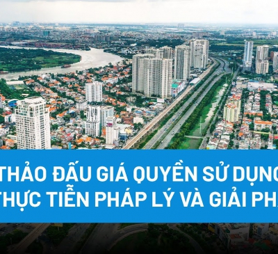Đấu giá quyền sử dụng đất: Thực tiễn pháp lý và giải pháp