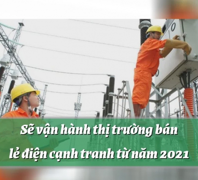 EVN sẽ vận hành thị trường bán lẻ điện cạnh tranh từ năm 2021