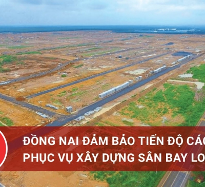 Đồng Nai đảm bảo tiến độ các dự án phục vụ xây dựng sân bay Long Thành
