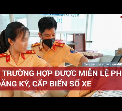 4 trường hợp được miễn lệ phí đăng ký, cấp biển số xe