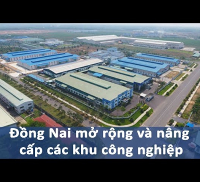 Đồng Nai: Nhu cầu mở rộng đất các khu công nghiệp