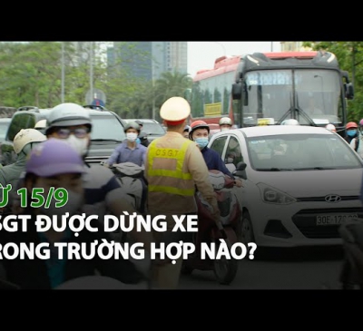 Từ 15-9, cảnh sát giao thông được dừng xe những trường hợp nào?