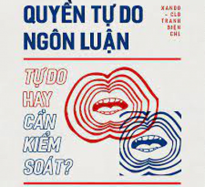 Phân biệt “tự do ngôn luận” và “ngôn luận tự do”
